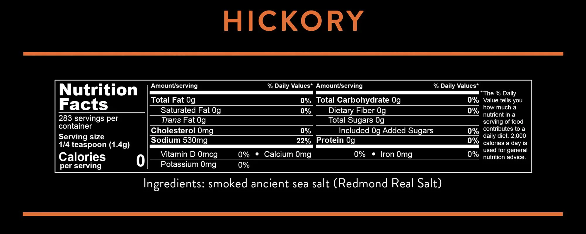 Hickory ingredients: smoked ancient sea salt (Redmond Real Salt)